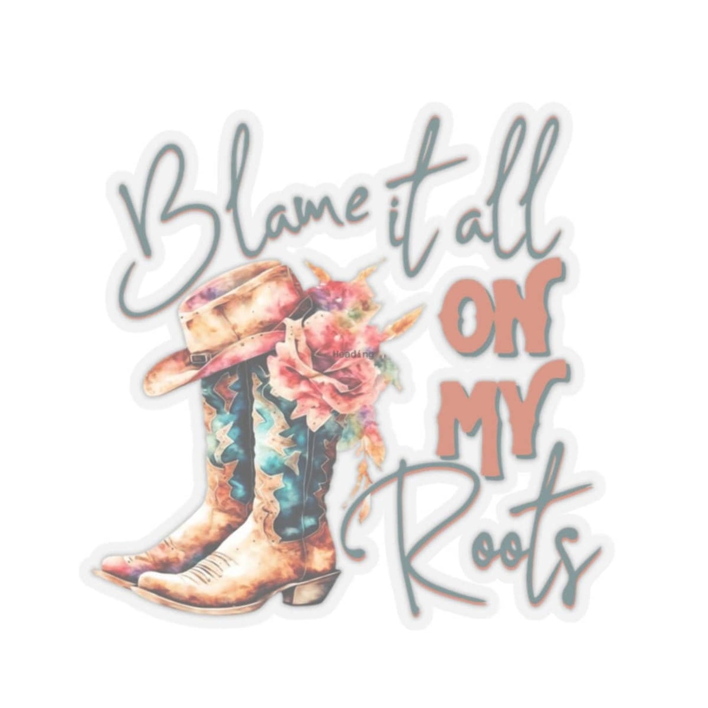 Blame it all on my Roots Water Bottle Laptop Sticker