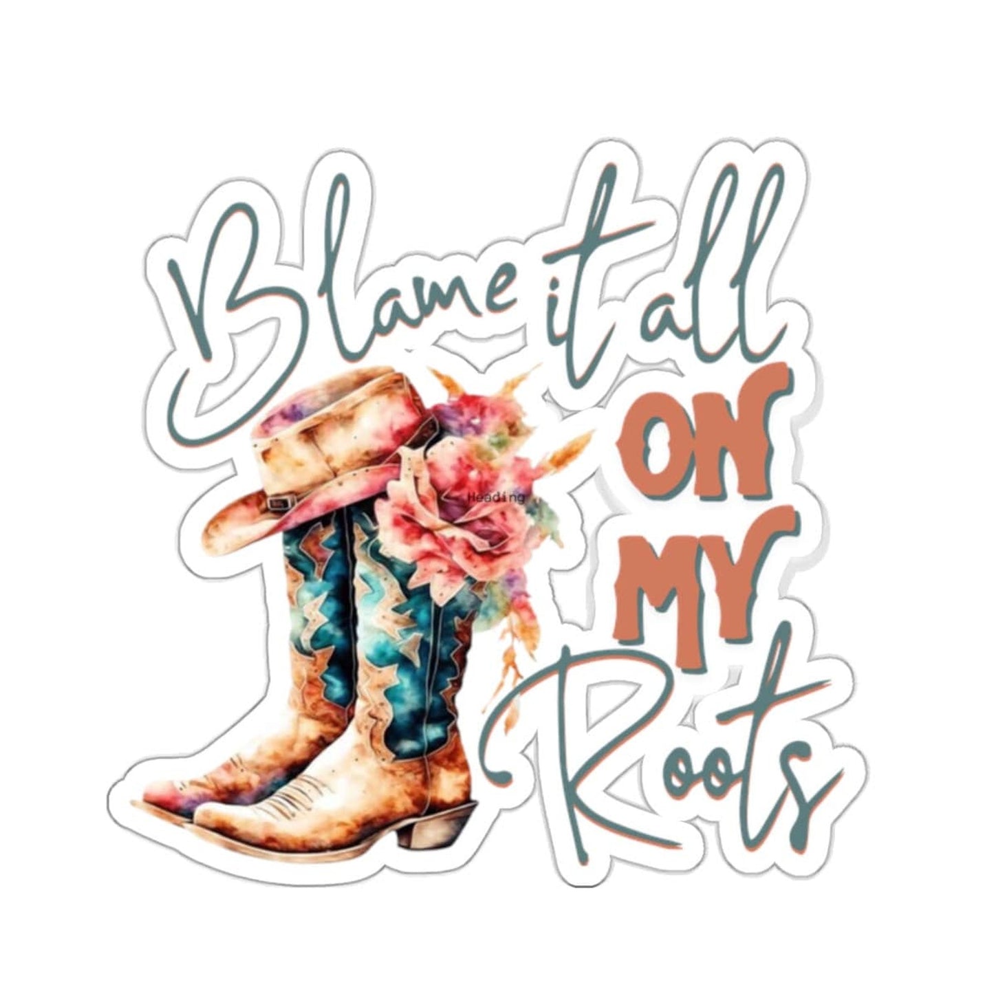 Blame it all on my Roots Water Bottle Laptop Sticker